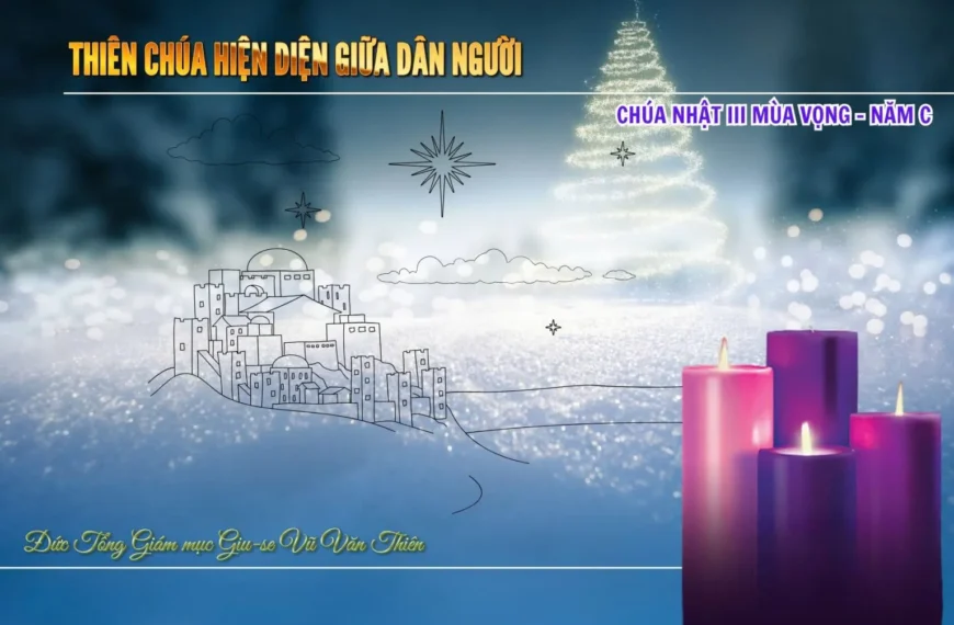 Thiên Chúa hiện diện giữa dân Người – Chúa Nhật III Mùa Vọng – Năm C