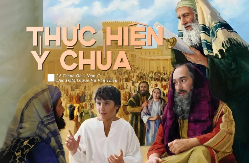 Thực hiện ý Chúa – Chúa Nhật Lễ Thánh Gia Thất – Năm C