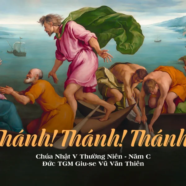 Thánh! Thánh! Thánh! – Chúa Nhật V Thường…