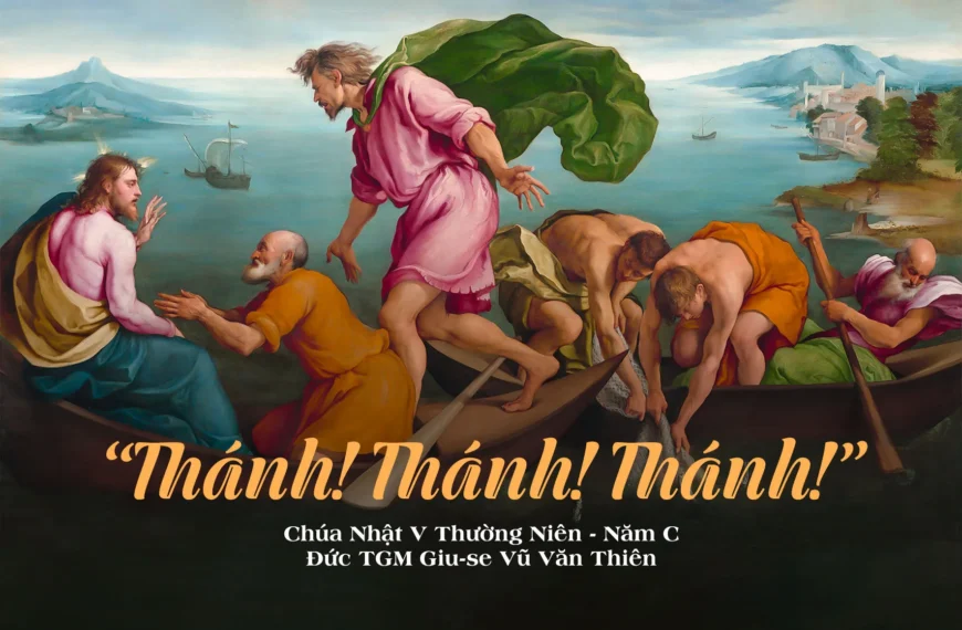 Thánh! Thánh! Thánh! – Chúa Nhật V Thường niên – Năm C