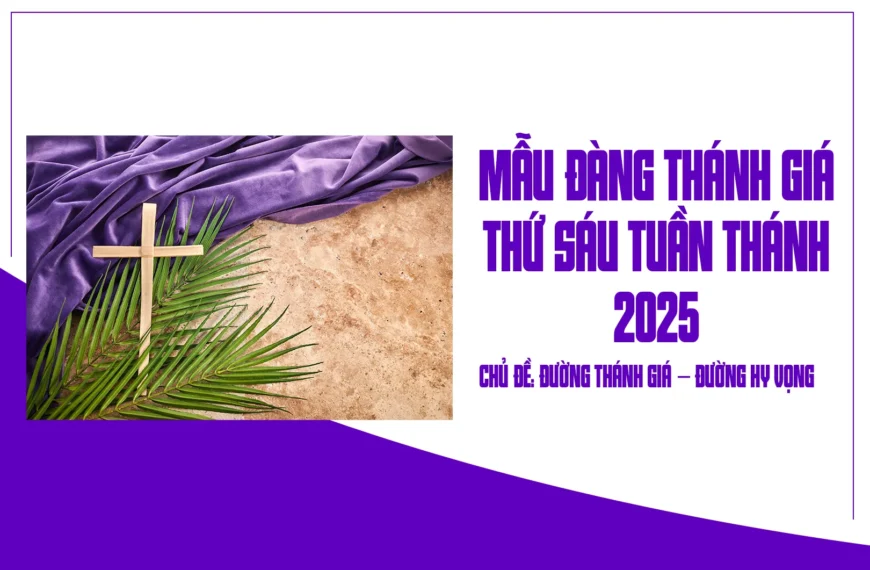 Mẫu Đàng Thánh Giá Thứ Sáu Tuần Thánh 2025