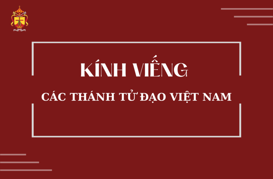 Kính viếng các Thánh Tử Đạo Việt Nam