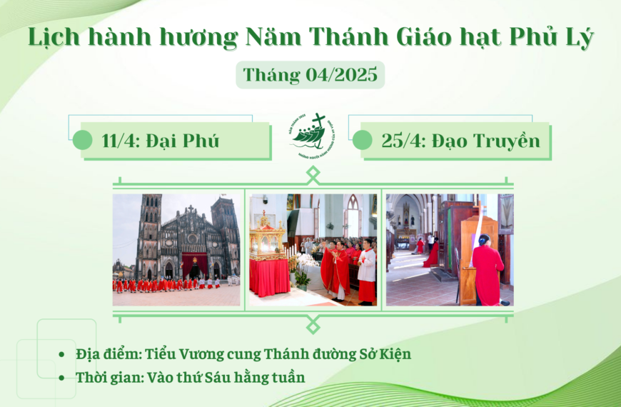 Lịch hành hương Năm Thánh Giáo hạt Phủ Lý tháng 4/2025