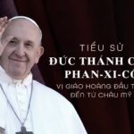 Tiểu sử Đức Thánh Cha Phan-xi-cô – Vị Giáo hoàng đầu tiên đến từ châu Mỹ