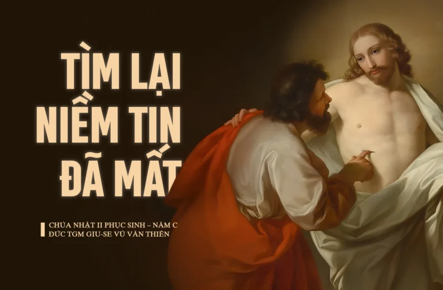 Tìm lại niềm tin đã mất – Chúa nhật II Phục sinh – Năm C
