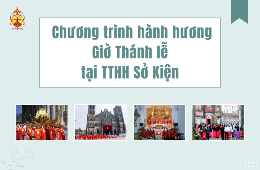 Chương trình hành hương và giờ Thánh lễ tại Trung tâm Hành hương Sở Kiện
