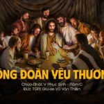 Cộng đoàn yêu thương – Chúa nhật V Phục sinh – Năm C