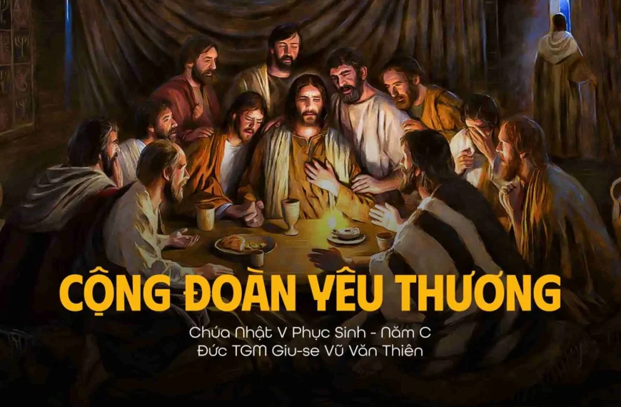 Cộng đoàn yêu thương – Chúa nhật V…