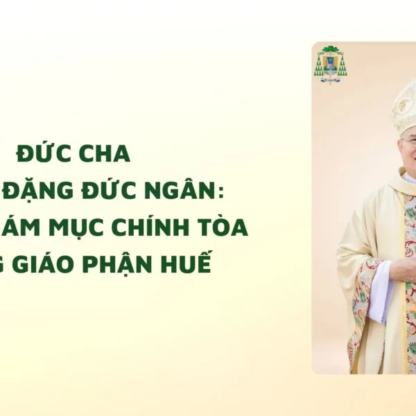 Đức Cha Giuse Đặng Đức Ngân: Tổng Giám&hellip;