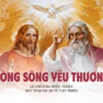 Dòng sông yêu thương – Lễ Chúa Ba Ngôi – Năm C