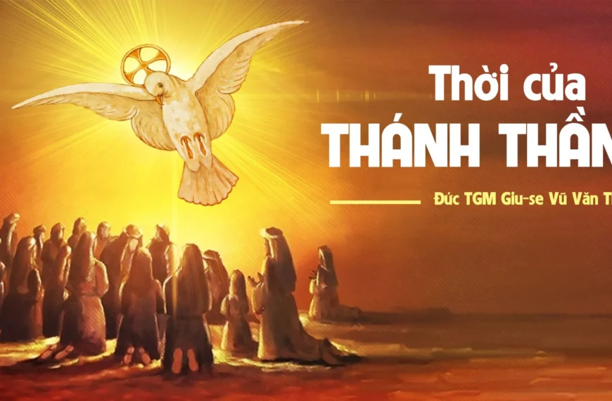 Thời của Thánh Thần – Chúa nhật Chúa…