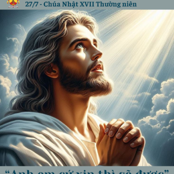 Ngày 27/7: Chúa Nhật XVII Thường niên