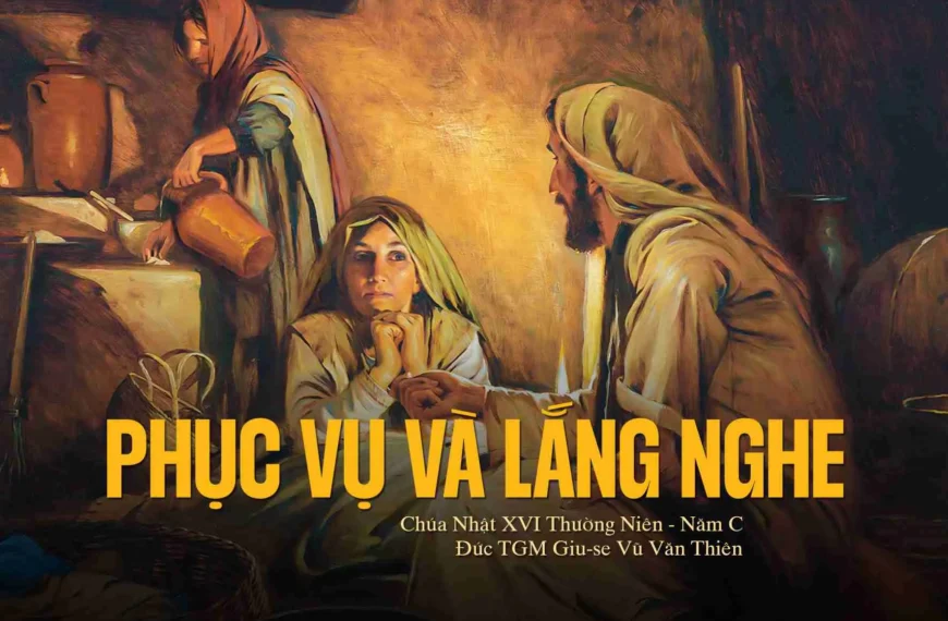 Phục vụ và lắng nghe – Chúa nhật&hellip;