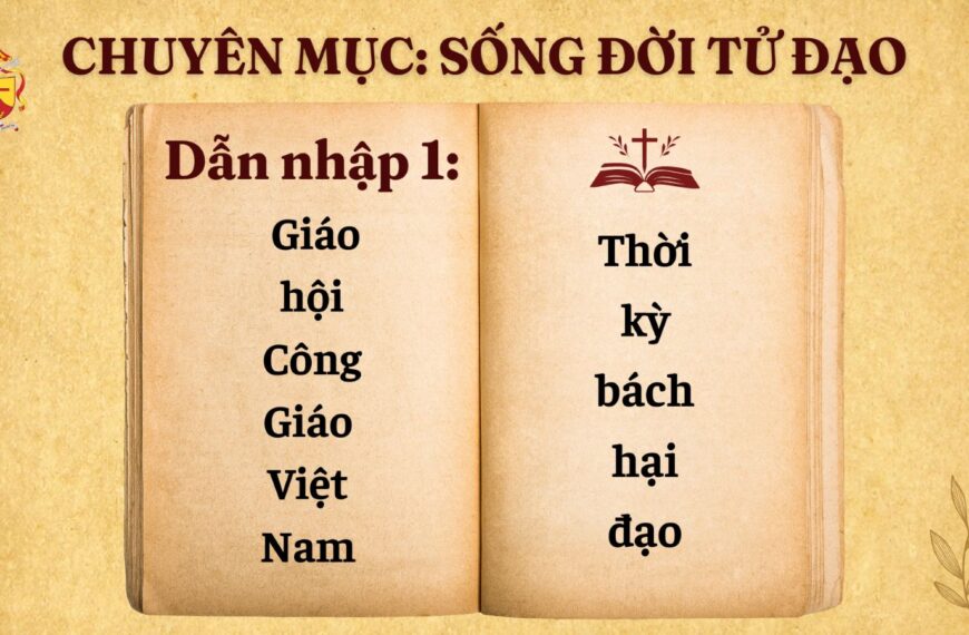 Sống Đời Tử Đạo – Dẫn nhập 1:&hellip;