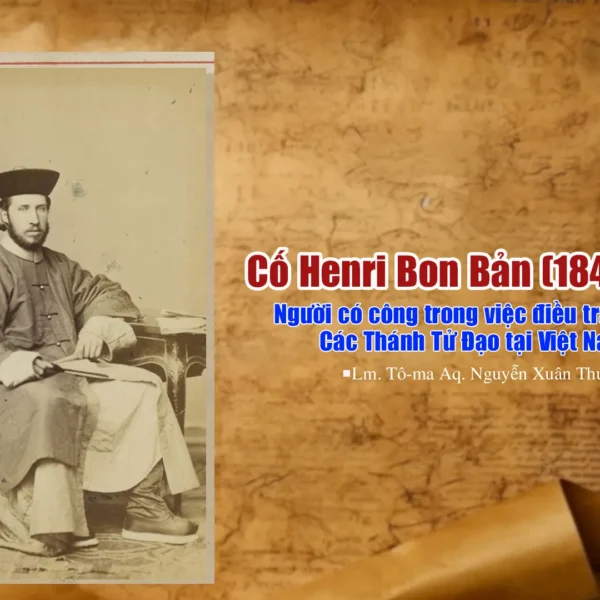 Cố Henri Bon Bản (1844-1894) – Người có…