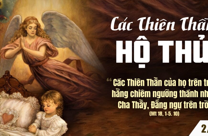 Ngày 02/10: Các Thiên Thần Hộ Thủ