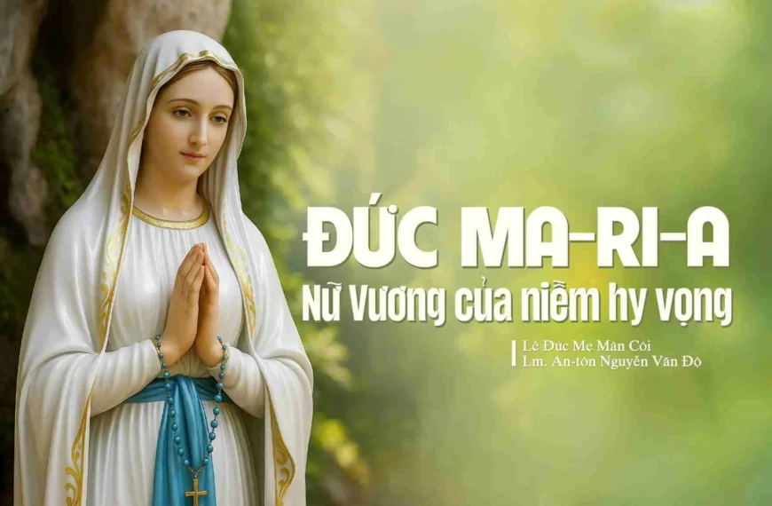 Đức Ma-ri-a – Nữ Vương của niềm hy&hellip;