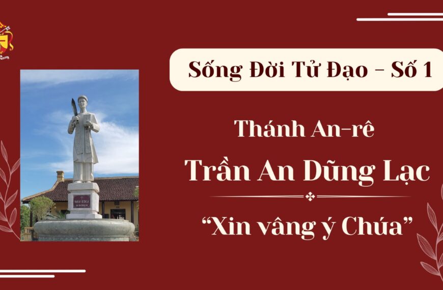 Sống Đời Tử Đạo – Số 1: Thánh&hellip;