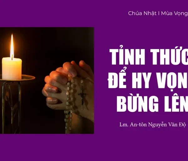 Tỉnh thức để hy vọng bừng lên –&hellip;