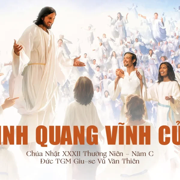 Vinh quang vĩnh cửu – Chúa Nhật XXXII…