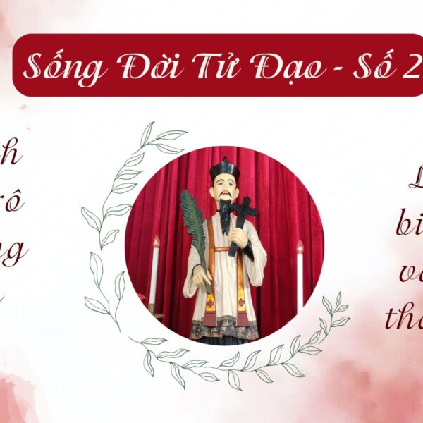Sống Đời Tử Đạo – Số 2: Thánh&hellip;