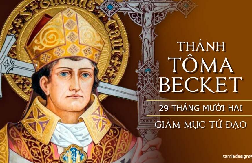 Ngày 29/12: Thánh Tôma Becket, Giám mục tử&hellip;