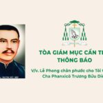 Tòa Giám Mục Cần Thơ – Thông báo: Thánh lễ Phong chân phước cho Tôi tớ Chúa – Cha Phanxicô Trương Bửu Diệp