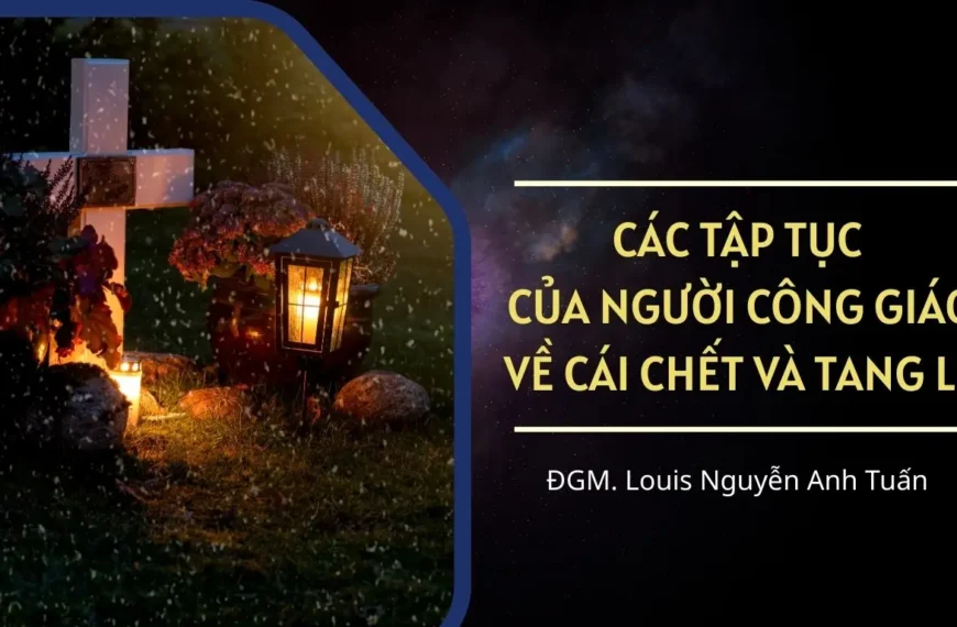 Các tập tục của người Công giáo về&hellip;