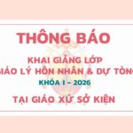 Thông báo Khai giảng lớp Giáo lý Hôn nhân và Dự tòng Khóa I Năm 2026
