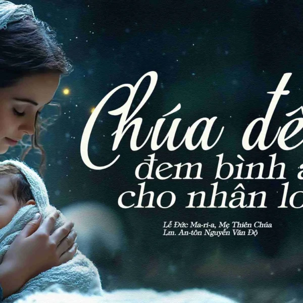 Chúa đến đem bình an cho nhân loại…