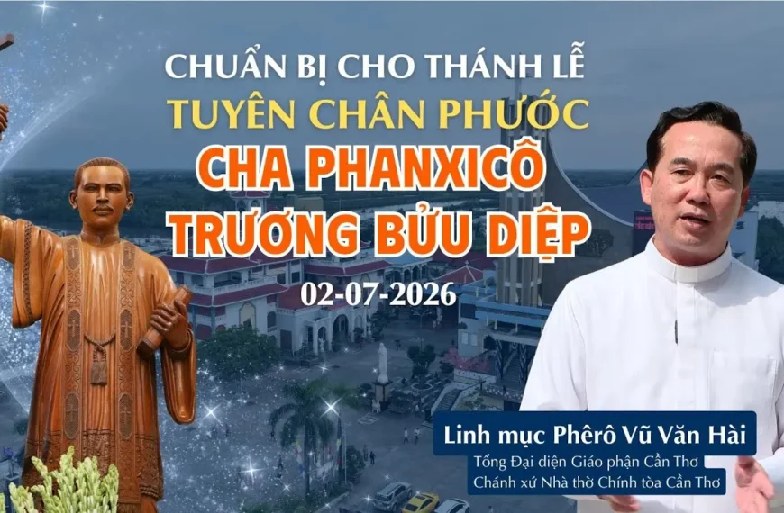 Thông tin chuẩn bị Thánh lễ Tuyên Chân&hellip;