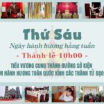Thứ Sáu hằng tuần – Ngày hành hương tại Tiểu Vương Cung Thánh Đường Sở Kiện
