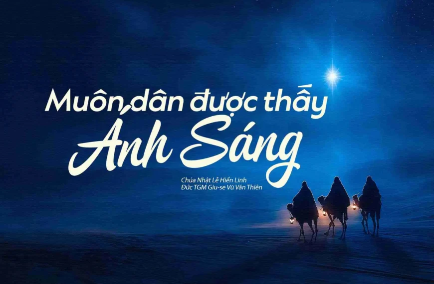 Muôn dân được thấy Ánh Sáng – Chúa&hellip;