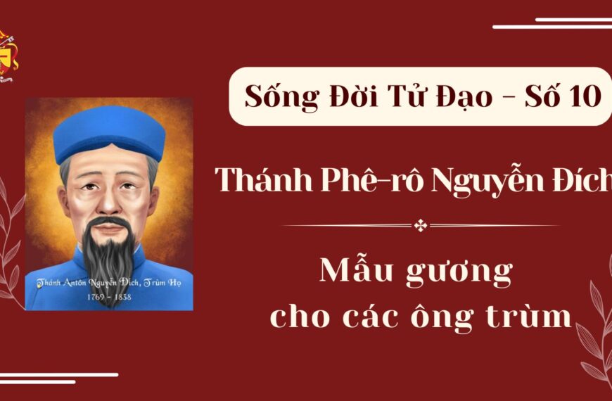 Sống Đời Tử Đạo – Số 10: Thánh&hellip;
