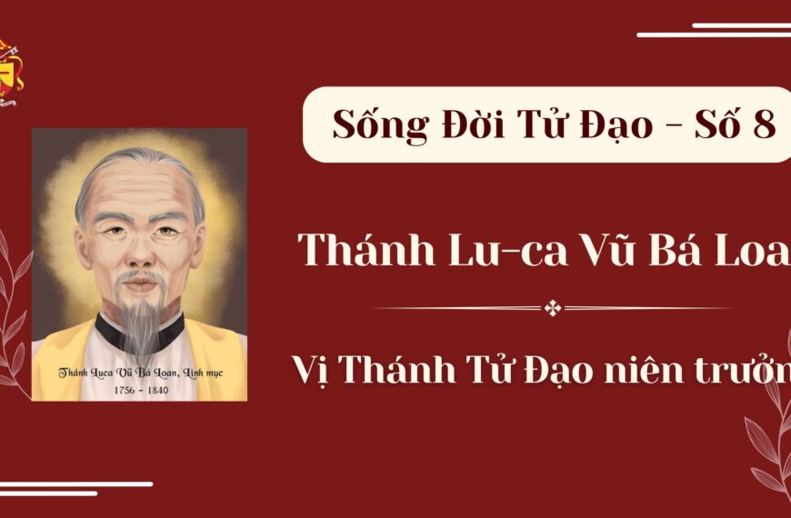 Sống Đời Tử Đạo – Số 8: Thánh&hellip;