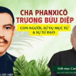 Cha Phanxicô Trương Bửu Diệp – Tiểu sử, con người và sứ vụ mục tử