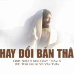 Thay đổi bản thân – Chúa Nhật II Mùa Chay – Năm A