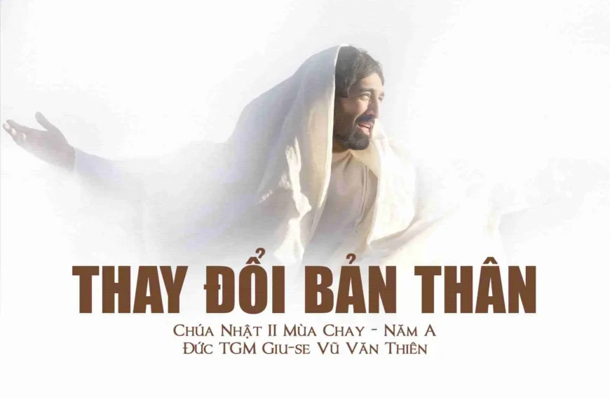 Thay đổi bản thân – Chúa Nhật II&hellip;