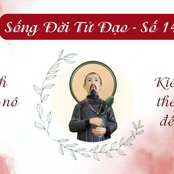 Sống Đời Tử Đạo – Số 14: Thánh…