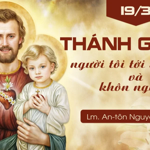 Thánh Giu-se, người tôi tớ trung tín và&hellip;