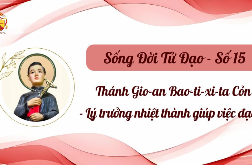 Sống Đời Tử Đạo – Số 15: Thánh&hellip;