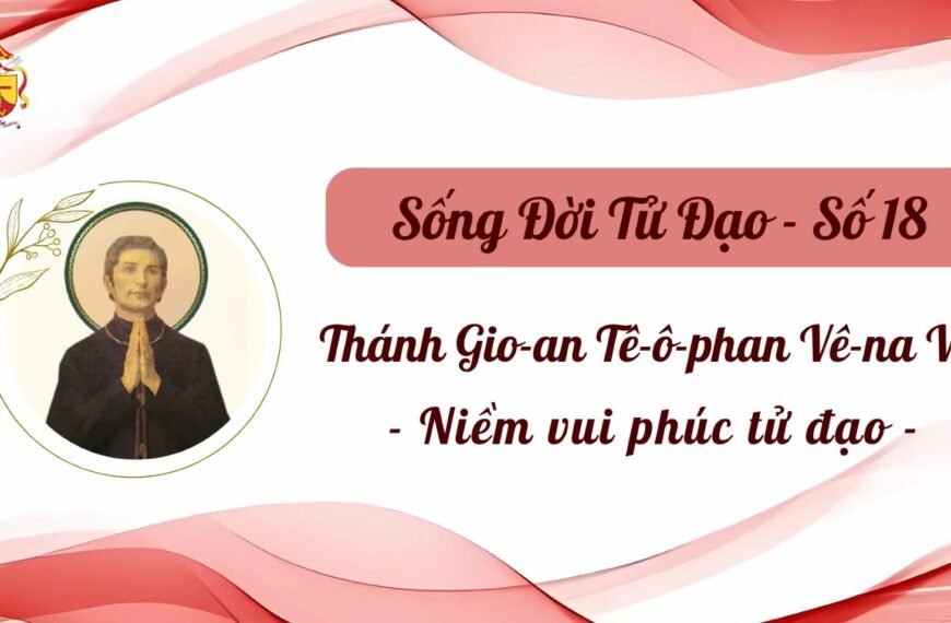 Sống Đời Tử Đạo – Số 18: Thánh&hellip;