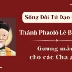 Sống Đời Tử Đạo – Số 19: Thánh Phao-lô Lê Bảo Tịnh