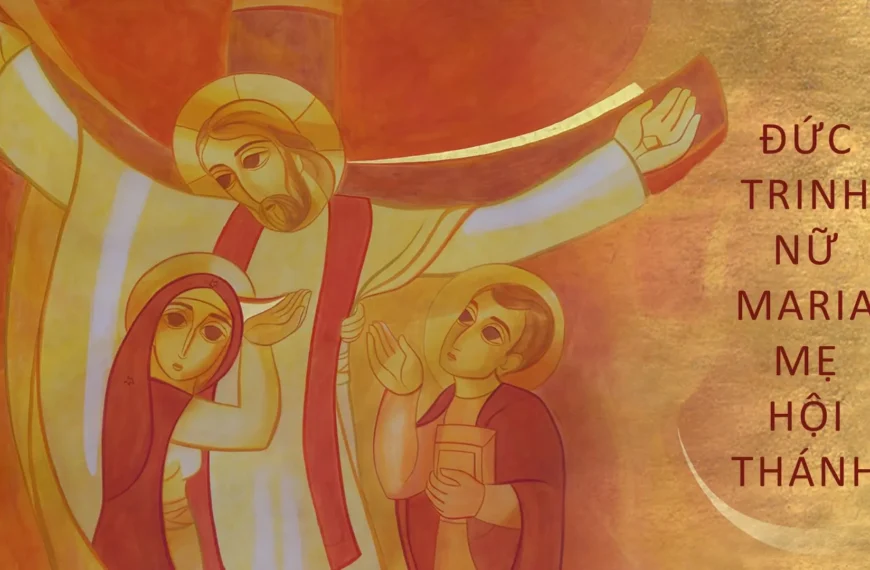 Lễ Đức Trinh Nữ Maria – Mẹ Hội…