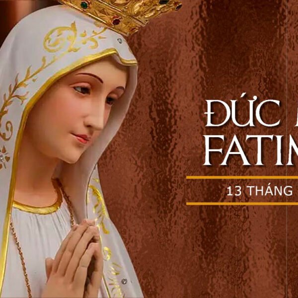 Ngày 13/05: Đức Mẹ hiện ra tại Fatima
