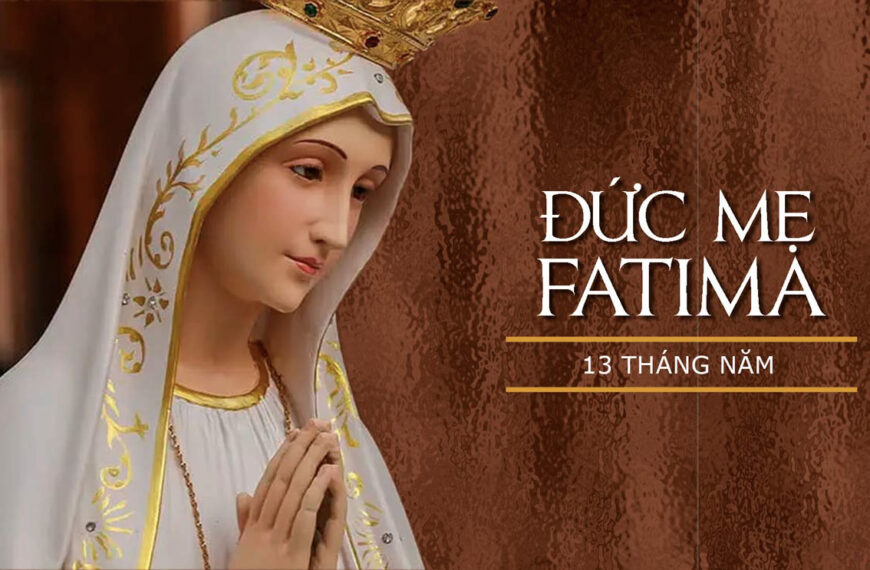 Ngày 13/05: Đức Mẹ hiện ra tại Fatima