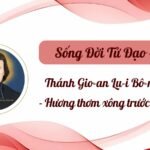 Sống Đời Tử Đạo – Số 21: Thánh Gio-an Lu-i Bô-na Hương