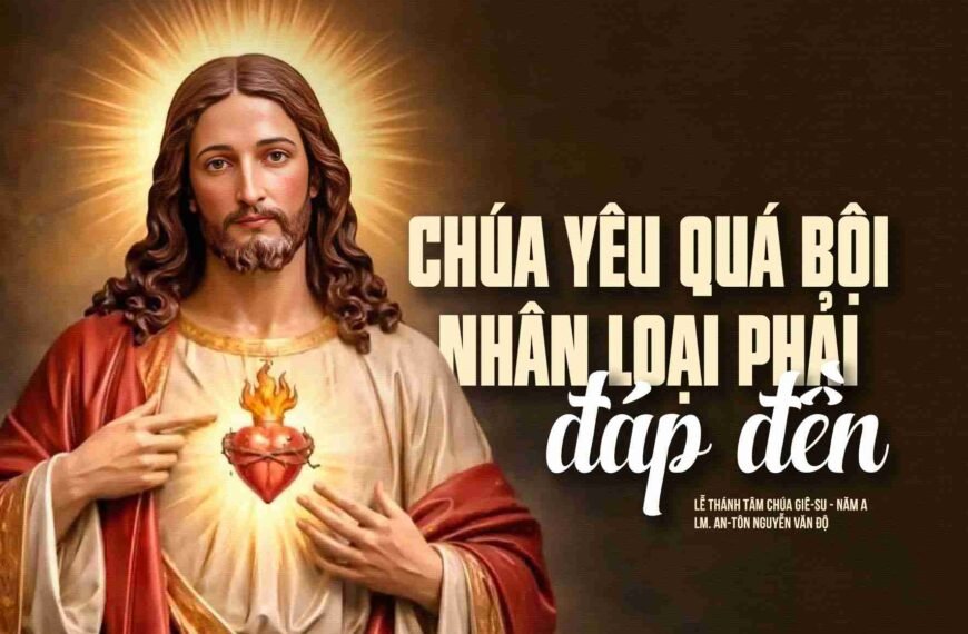 Chúa yêu quá bội, nhân loại phải đáp…