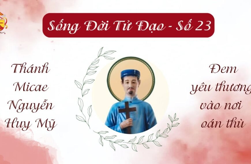 Sống Đời Tử Đạo – Số 23: Thánh&hellip;