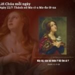 Ngày 22/7: Thánh nữ Ma-ri-a Ma-đa-lê-na